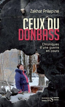 Захар Прилепин. «Письма с Донбасса». Перевод на французский